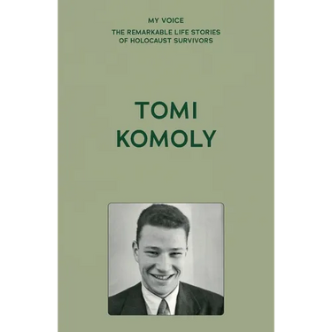 My Voice: Tomi Komoly: Survival, Escape and New Horizons