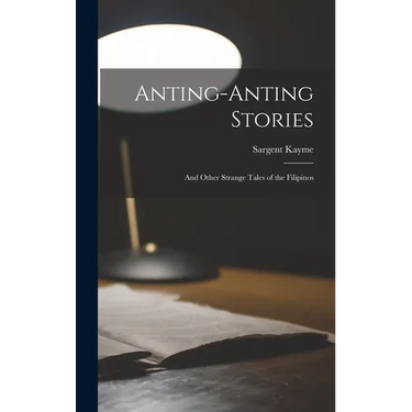 Anting-Anting Stories: And Other Strange Tales of the Filipinos