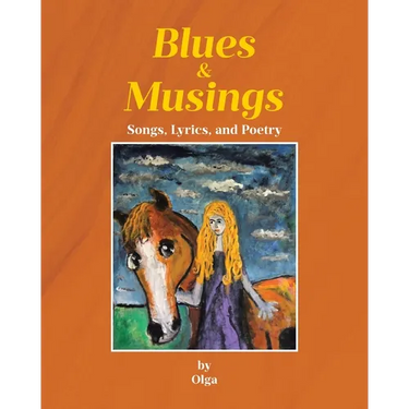 Blues and Musings: Songs, Lyrics, and Poetry