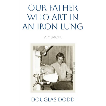 Our Father Who Art in an Iron Lung