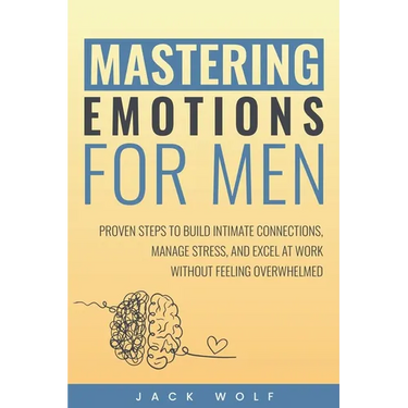 Mastering Emotions for Men