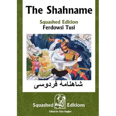 The Shahname (Squashed Edition)