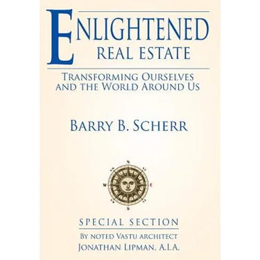 Enlightened Real Estate: Transforming Ourselves and The World Around Us