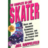 The Complete In-Line Skater: Basic and Advanced Techniques, Exercises, and Equipment Tips for Fitness and Recreation