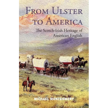 From Ulster to America: The Scotch-Irish Heritage of American English