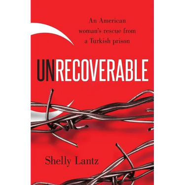 Unrecoverable: An American woman's rescue from a Turkish prison