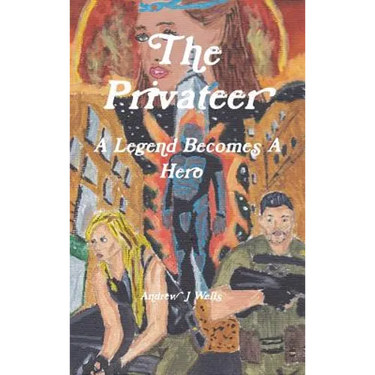 The Privateer: A Legend Becomes A Hero