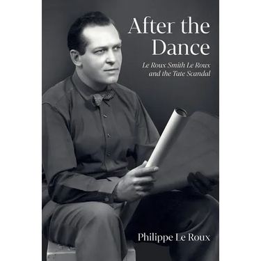 After the Dance: Le Roux Smith Le Roux and the Tate Scandal