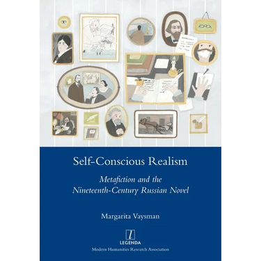 Self-Conscious Realism: Metafiction and the Nineteenth-Century Russian Novel