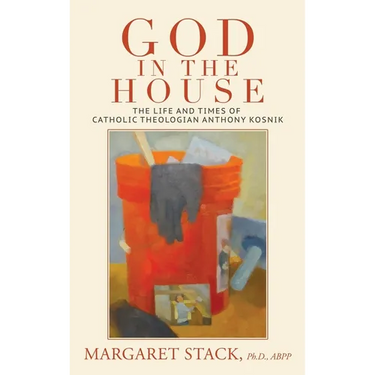 God in the House: The Life and Times of Catholic Theologian Anthony Kosnik