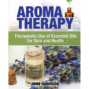 Aromatherapy: Therapeutic Use of Essential Oils for Skin and Health