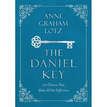 The Daniel Key: 20 Choices That Make All the Difference