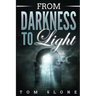 From Darkness to Light