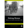 Policing Women: Histories in the Western World, 1800 to 1950