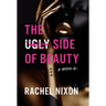 The Ugly Side of Beauty: A Memoir