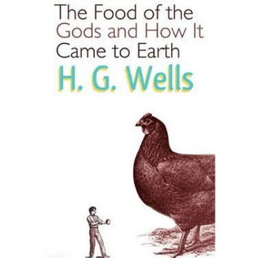 The Food of the Gods and How It Came to Earth