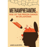 Methamphetamine Inc: Rise of the Prison Gangs in Oklahoma