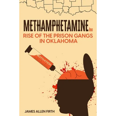 Methamphetamine Inc: Rise of the Prison Gangs in Oklahoma