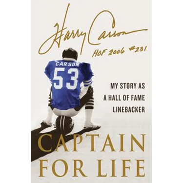 Captain for Life: My Story as a Hall of Fame Linebacker
