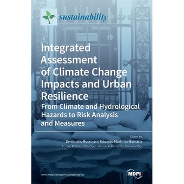 Integrated Assessment of Climate Change Impacts and Urban Resilience: From Climate and Hydrological Hazards to Risk Analysis and Measures