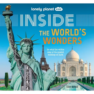 Lonely Planet Kids Inside - The World's Wonders: Incredible Landmarks Across the Globe Fun Lift the Flaps Reveal Facts & Secrets Taj Mahal to Statue o