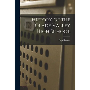 History of the Glade Valley High School