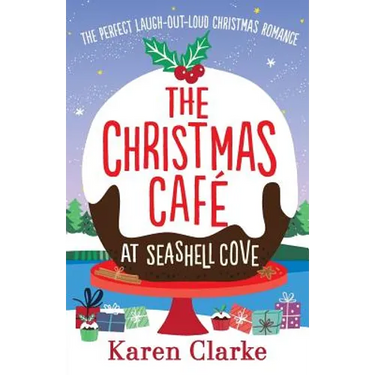 The Christmas Cafe at Seashell Cove: The perfect laugh out loud Christmas romance