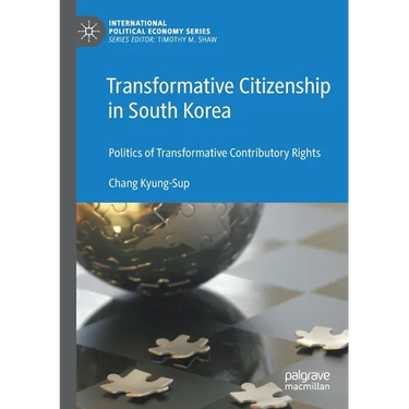 Transformative Citizenship in South Korea: Politics of Transformative Contributory Rights