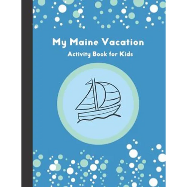 My Maine Vacation: Activity Book for Kids