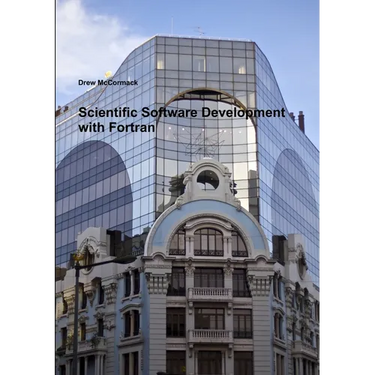 Scientific Software Development in Fortran