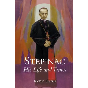 Stepinac: His Life and Times
