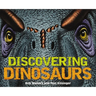 Discovering Dinosaurs: The Ultimate Guide to the Age of Dinosaurs