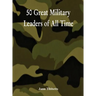 50 Great Military Leaders of All Time
