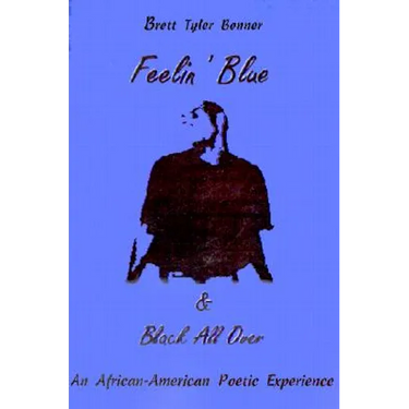 Feelin' Blue & Black All Over: An African-American Poetic Experience