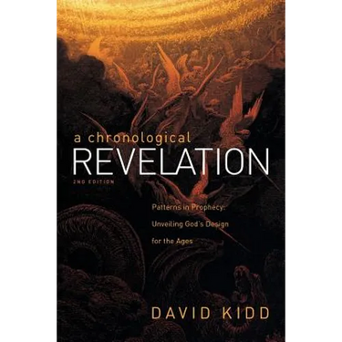 A Chronological Revelation: Patterns in Prophecy: Unveiling God's Design for the Ages 2Nd Edition