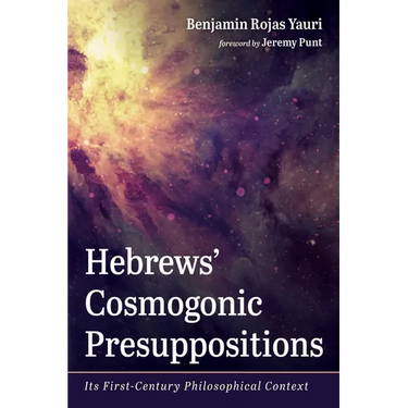 Hebrews' Cosmogonic Presuppositions