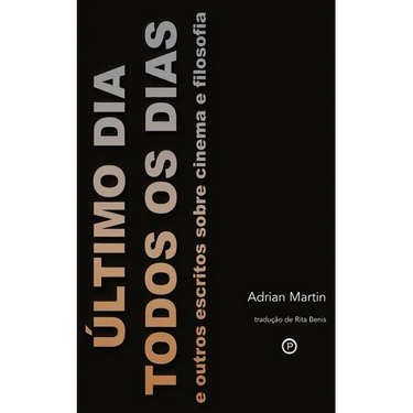 Último Dia Todos os Dias: e outros escritos sobre cinema e filosofia