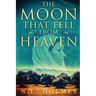 The Moon That Fell from Heaven