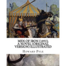 Men of Iron (1892), By Howard Pyle A NOVEL (Original Version) illustrated: Howard Pyle (March 5, 1853 - November 9, 1911) was an American illustrator