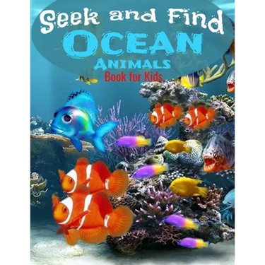 Seek and Find - Ocean Animals Book for Kids: Look and Find Books For Kids Ages 2-5 year old Under The Sea Activity Book For Childrens
