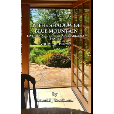 In the Shadow of Blue Mountain: LIVES AND LETTERS OF A REMARKABLE FAMILY - Volume III, 1962-2022