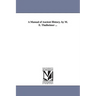 A Manual of Ancient History. by M. E. Thalheimer ...