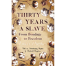 Thirty Years a Slave - From Bondage to Freedom: With an Introductory Chapter by Frederick Douglass