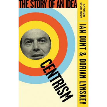 Centrism: The Story of an Idea (an Origin Story Book)