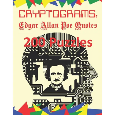 Cryptograms: Edgar Allan Poe Quotes: 200 Puzzles of Cryptograms of Poe Quotes from Poetry, Tales and Other Writings