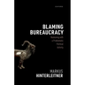 Blaming Bureaucracy: Reckoning with a Problematic Political Activity