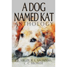 A Dog Named Kat Anthology