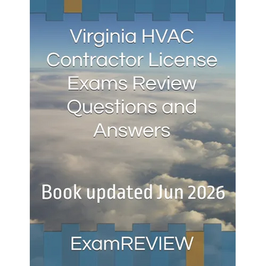 Virginia HVAC Contractor License Exams Review Questions and Answers