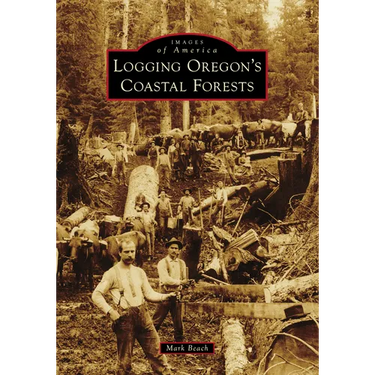 Logging Oregon's Coastal Forests