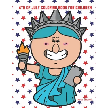 4th of July Coloring Book for Children: Happy Birthday America Coloring Book